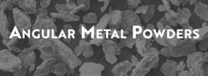 6K Additive Angular Metal Powder